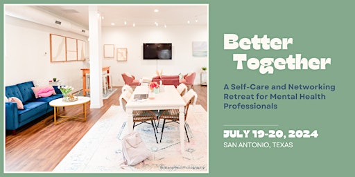 Better Together: a Self-Care and Networking Retreat for Mental Health Professionals primary image