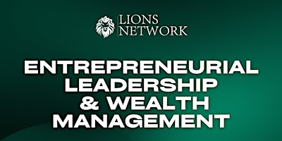 Lions Network: Entrepreneurial Leadership & Wealth Management primary image