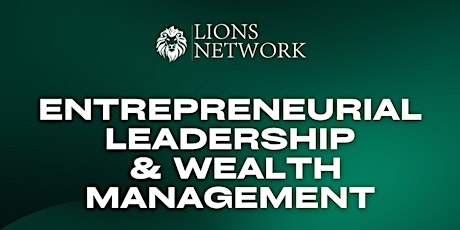 Lions Network: Entrepreneurial Leadership & Wealth Management