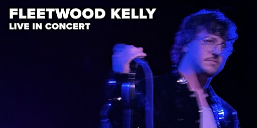 Primaire afbeelding van FLEETWOOD KELLY - LIVE IN CONCERT