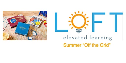 Summer "Off The Grid"- Old School Board Games for Kids & Teens primary image