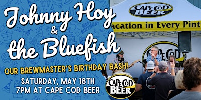 Imagem principal de Cape Cod Beer's Brewmaster's Birthday Bash w/ Johnny Hoy & The Bluefish!