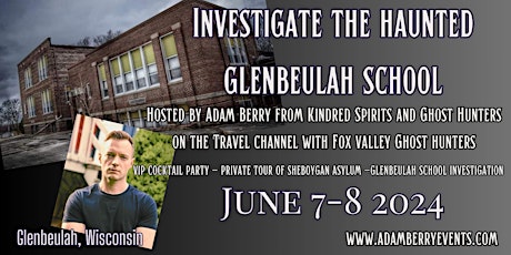 Investigate The  Haunted Glenbeulah School with Adam Berry in Wisconsin