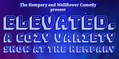 Elevated: A Cozy Variety Show primary image