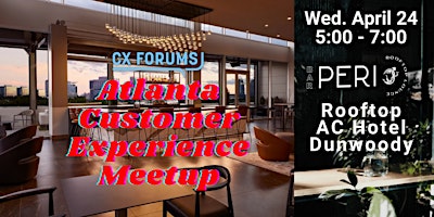 Image principale de Atlanta Customer Experience Meetup @ Rooftop Bar Peri