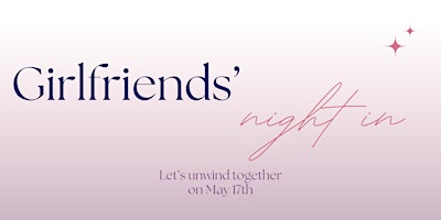 Imagen principal de Girlfriends’ Night In  - Let’s unwind together
