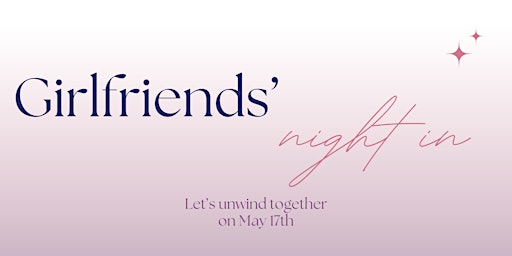 Imagen principal de Girlfriends’ Night In  - Let’s unwind together