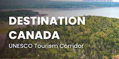 Primaire afbeelding van Destination Canada - UNESCO Tourism Corridor Workshop