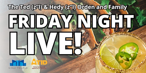 Hauptbild für The Ted (z”l) & Hedy (z”l) Orden and Family Friday Night Live in May!