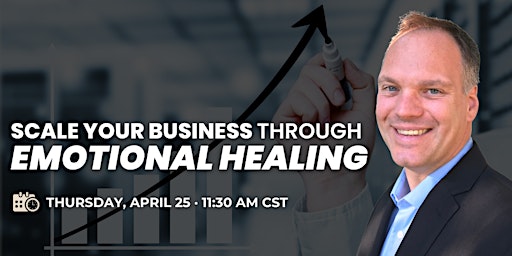 Imagem principal de Scale Your Business Through Emotional Healing