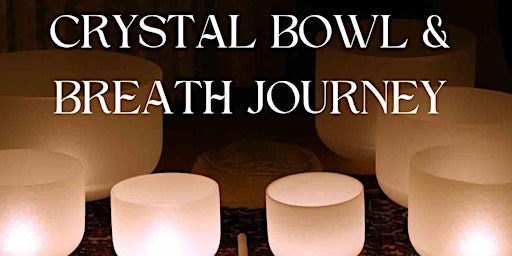 Crystal Bowls & Breath Journey primary image