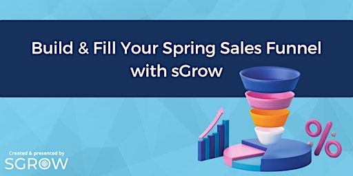 Imagen principal de Realtors: Build & Fill Your Spring Sales Funnel with sGrow