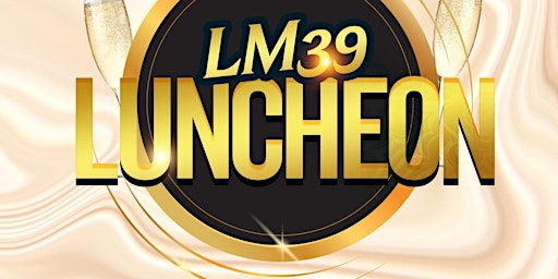 Hauptbild für LM39 Foundation's Charity Luncheon