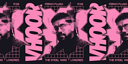 Imagem principal de Fervo Fluxo presents VHOOR @ The Steel Yard 17/05/24