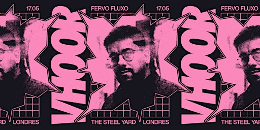 Fervo Fluxo presents VHOOR @ The Steel Yard 17/05/24  primärbild