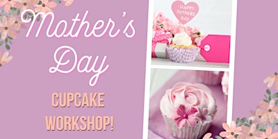 Imagem principal do evento Mother's Day Cupcake Workshop