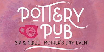 Hauptbild für Sip & Glaze | KC Wineworks | Mother's Day Event