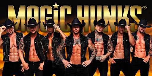 Primaire afbeelding van MAGIC HUNKS Live at Blue Bird Event Center (High Point, NC)