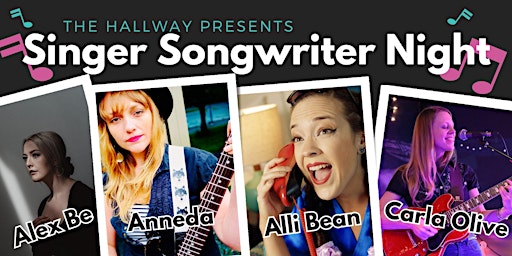 Immagine principale di The Hallway Presents: Singer Songwriter Night with Anneda, Alli Bean, Alex Be & Carla Olive 