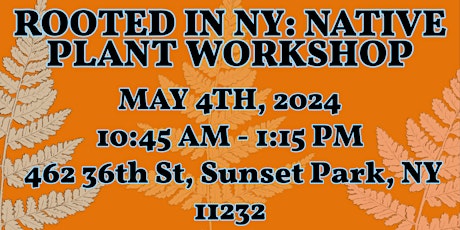 Rooted in New York: Native Plant Workshop by Russell Rovira-Espinoza
