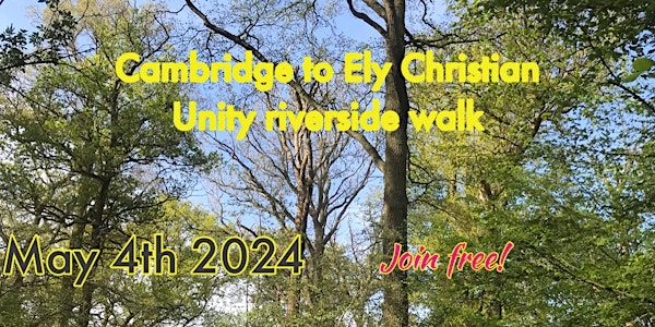 Cambridge to Ely Christian unity riverside walk