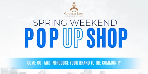 Imagem principal do evento Choclat Loft Spring Weekend Popup Shop