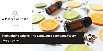 Imagen principal de Highlighting Origins- The Languages of Scent and Flavor