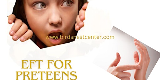 Primaire afbeelding van Emotional Freedom Technique for Preteens - to overcome anxiety
