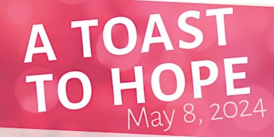Immagine principale di A Toast to Hope Spring Gala 