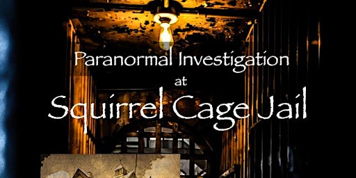 Primaire afbeelding van Paranormal Investigation at Squirrel Cage Jail til 1am