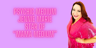 Imagem principal do evento An Evening with Psychic Medium Jennie Marie, "Mama Medium" from TLC