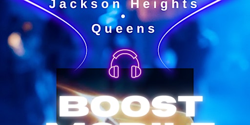 Boost Mobile DJ event at 82-06 Roosevelt Ave  Jackson Heights, NY 4/27/2024 primary image