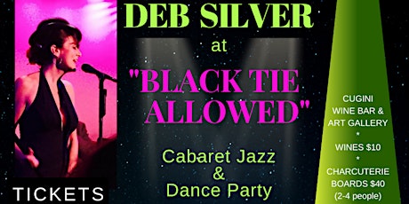 DEB SILVER "BLACK TIE ALLOWED" CABARET JAZZ  & DANCE PARTY