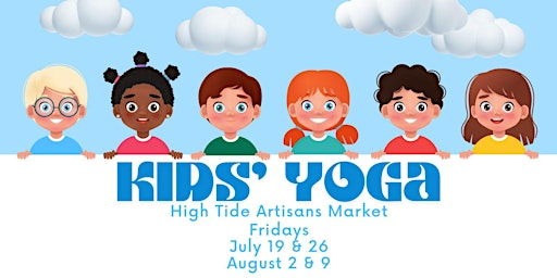 Imagem principal do evento Kids' Yoga at High Tide Artisans Market