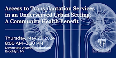 Access to Transplantation Services in an Underserved Urban Setting primary image