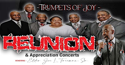 The Trumpets of Joy Reunion Concert honoring Elder Joe L. Freeman, Sr.