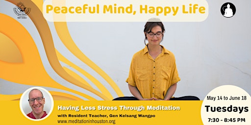 Immagine principale di Peaceful Mind, Happy Life: Having Less Stress Through Meditation 