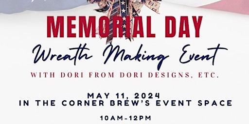 Memorial Day Inspired Wreath Making Event primary image