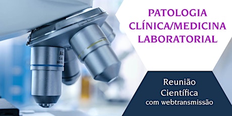Imagem principal do evento Reunião Científica de Patologia Clínica/Medicina Laboratorial - Com Web
