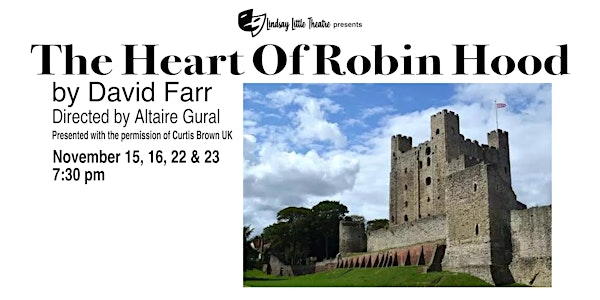 The Heart Of Robin Hood by David Farr at Lindsay Little Theatre