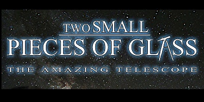 Imagen principal de Two Small Pieces of Glass: the Amazing Telescope