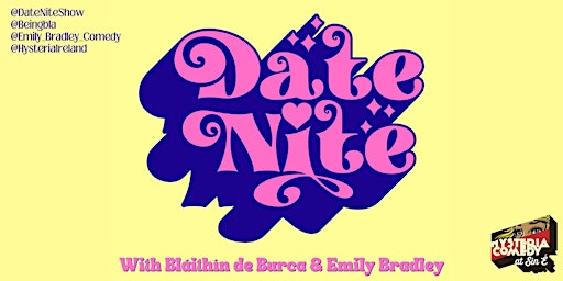 Imagem principal do evento Dating PJ Gallagher - Date Nite With Bláithín de Burca & Emily Bradley!