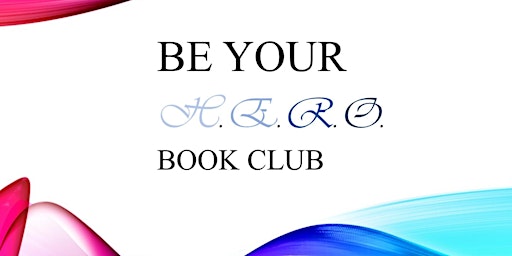 Immagine principale di Join Our "Be Your H.E.R.O." Book Club 