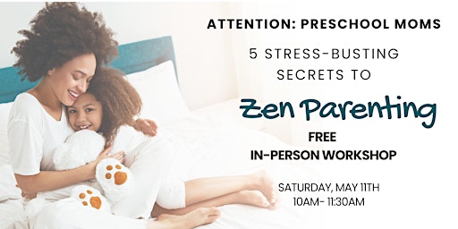 Imagem principal do evento Attention Preschool Moms: 5 Stress-Busting Secrets to Zen Parenting