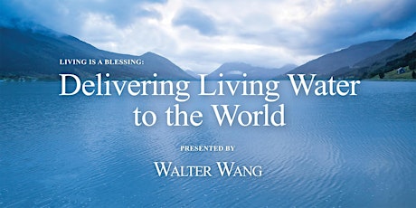 Living is a Blessing: Delivering Living Water to t primary image