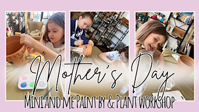 Mother’s Day- Mini & Me paint and plant