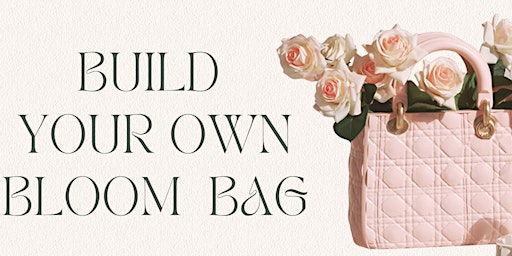 BUILD YOUR OWN BLOOM BAG primary image