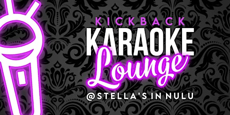 Kickback Karaoke Lounge @Stellas In NULU