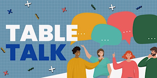 Imagem principal do evento April Member Meeting:  Table Talk!