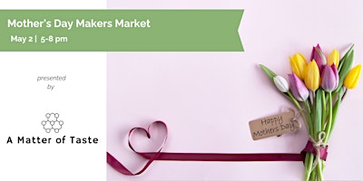 Imagem principal do evento Mother's Day Makers Market